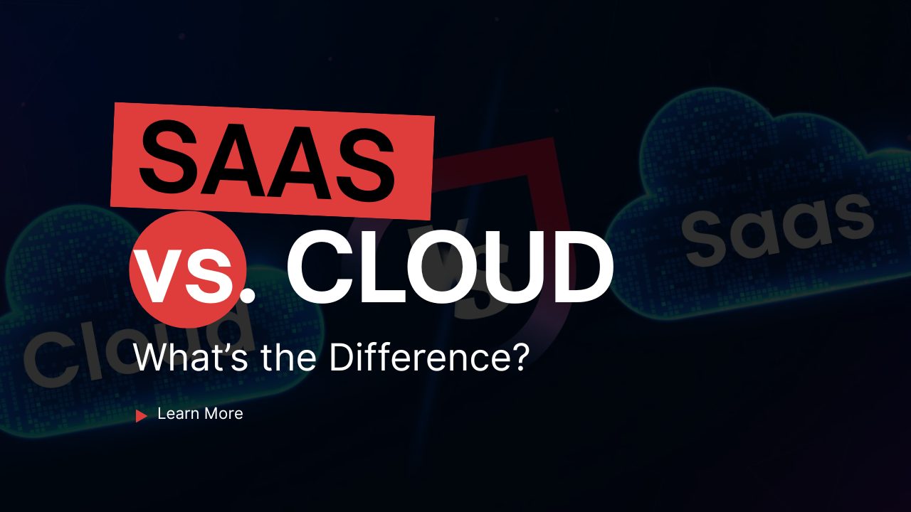 saas vs cloud whats the difference